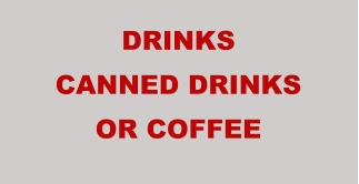 DRINKS CANNED DRINKS OR COFFEE